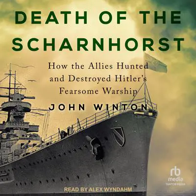 Death of the Scharnhorst Audibook, by John Winton