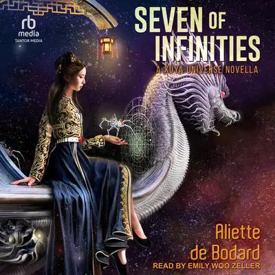 Seven of Infinities: A Xuya Universe Novella Audibook, by Aliette de Bodard