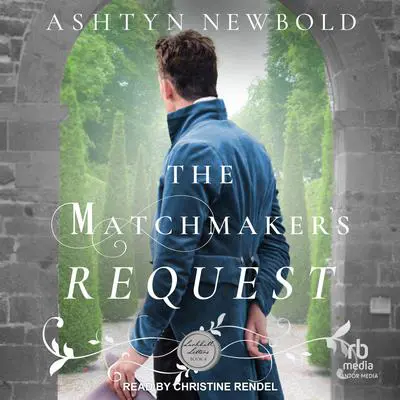 The Matchmaker's Request Audibook, by Ashtyn Newbold