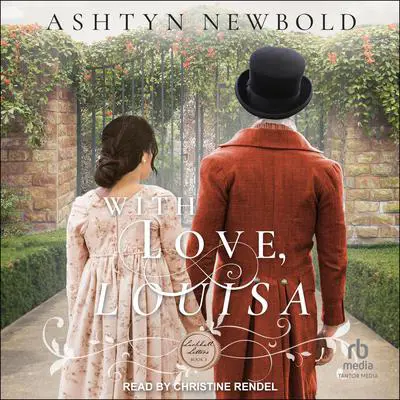With Love, Louisa Audibook, by Ashtyn Newbold