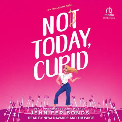 Not Today, Cupid Audibook, by Jennifer Bonds