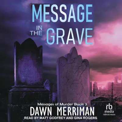 MESSAGE in the GRAVE Audibook, by Dawn Merriman