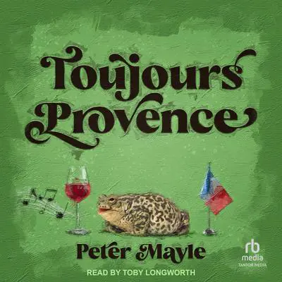 Toujours Provence Audibook, by Peter Mayle