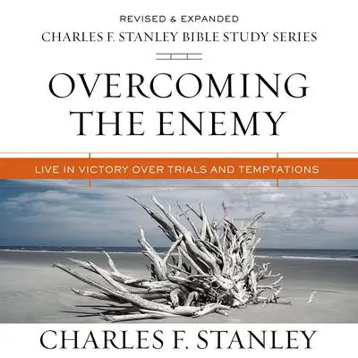 Overcoming the Enemy: Audio Bible Studies: Live in Victory Over Trials and Temptations Audibook, by Charles F. Stanley