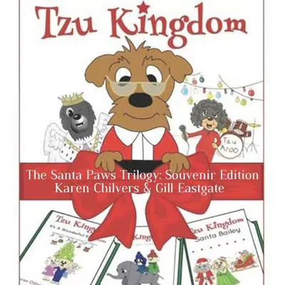 The Santa Paws Trilogy:  Souvenir Edition (Tzu Kingdom) Audibook, by Gill Eastgate