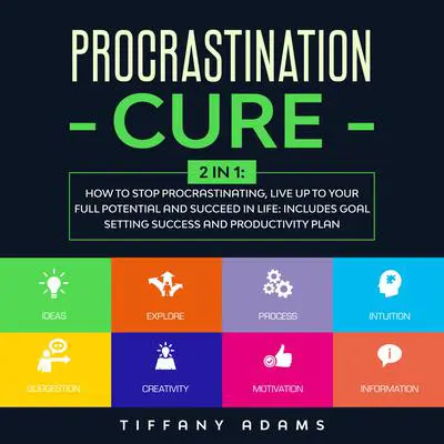 Procrastination Cure: 2 in 1 Audibook, by Tiffany Adams