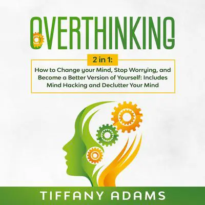 Overthinking: 2 in 1 Audibook, by Tiffany Adams