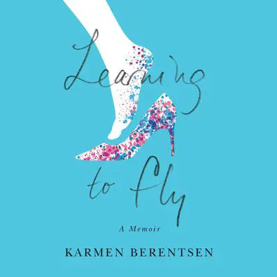 Learning to Fly Audibook, by Karmen Berentsen