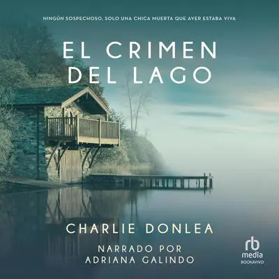 El crimen del lago Audibook, by Charlie Donlea
