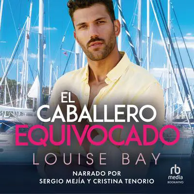 El Caballero Equivocado Audibook, by Louise Bay
