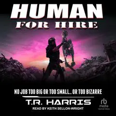 Human for Hire: Collateral Damage Included Audibook, by T. R. Harris