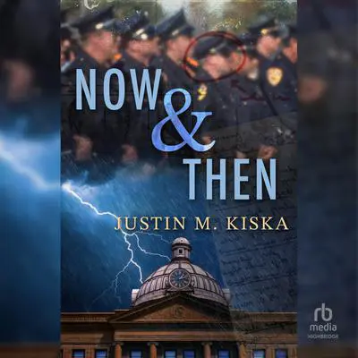 Now & Then Audibook, by Justin M. Kiska