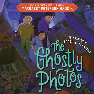 Mysteries of Trash and Treasure: The Ghostly Photos Audibook, by Margaret Peterson Haddix