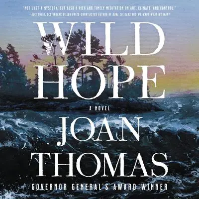Wild Hope: A Novel Audibook, by Joan Thomas