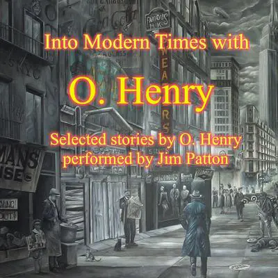 Into Modern Times with O. Henry Audibook, by O. Henry