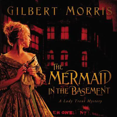The Mermaid in the Basement Audibook, by Gilbert Morris