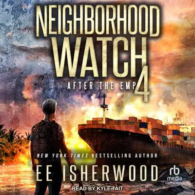 Neighborhood Watch 4: After the EMP Audibook, by E.E. Isherwood