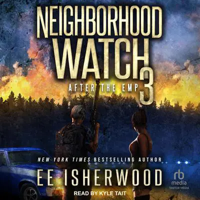 Neighborhood Watch 3: After the EMP Audibook, by E.E. Isherwood