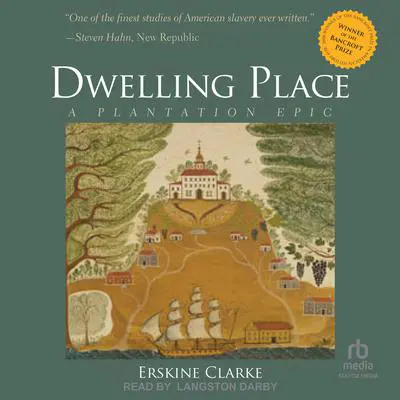 Dwelling Place: A Plantation Epic Audibook, by Erskine Clarke