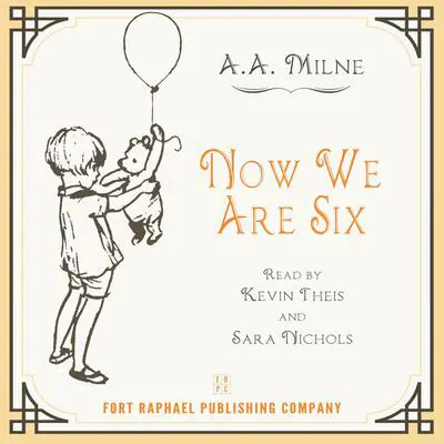 Now We Are Six: Poems Audibook, by A. A. Milne