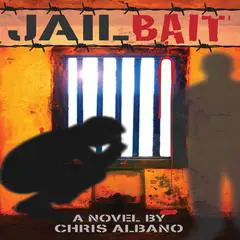 Jailbait Audibook, by Chris Albano
