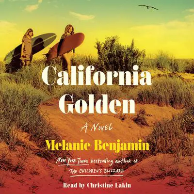 California Golden: A Novel Audibook, by Melanie Benjamin