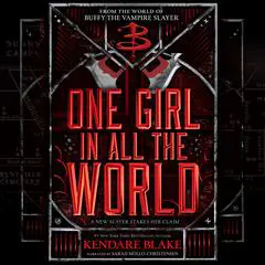 One Girl In All The World Audibook, by Kendare Blake