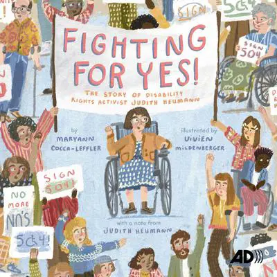 Fighting For YES! (Audio Descriptive): The Story of Disability Rights Activist Judith Heumann Audibook, by Maryann Cocca-Leffler