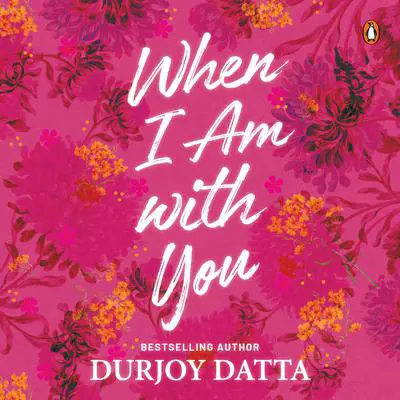 When I Am With You Audibook, by Durjoy Dutta