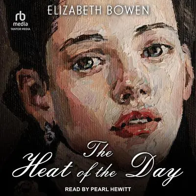 The Heat of the Day Audibook, by Elizabeth Bowen