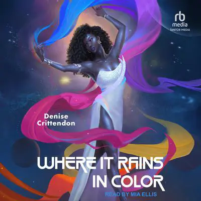 Where it Rains in Color Audibook, by Denise Crittendon