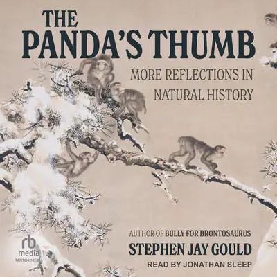 The Panda's Thumb: More Reflections in Natural History Audibook, by Stephen Jay Gould