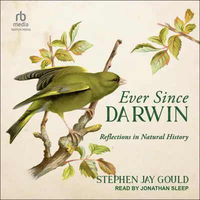 Ever Since Darwin: Reflections in Natural History Audibook, by Stephen Jay Gould