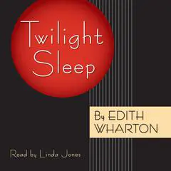 Twilight Sleep Audibook, by Edith Wharton