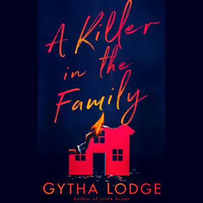 A Killer in the Family: A Novel Audibook, by Gytha Lodge