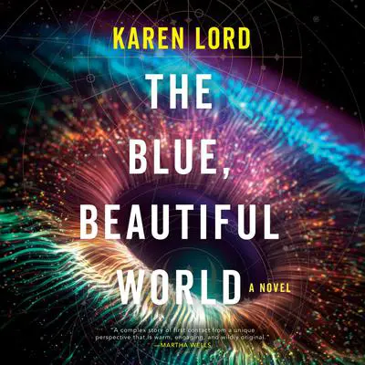 The Blue, Beautiful World: A Novel Audibook, by Karen Lord