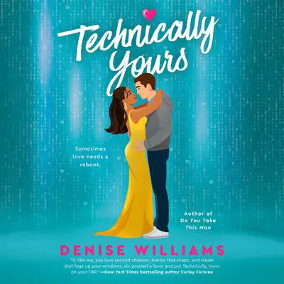 Technically Yours Audibook, by Denise Williams