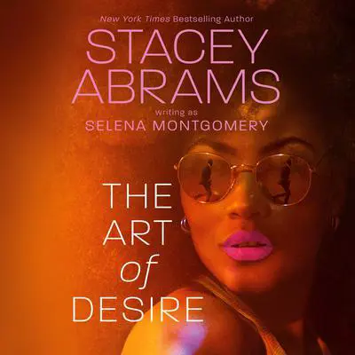The Art of Desire Audibook, by Stacey Abrams