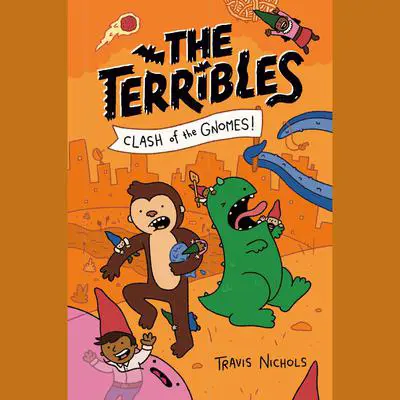 The Terribles #3: Clash of the Gnomes! Audibook, by Travis Nichols