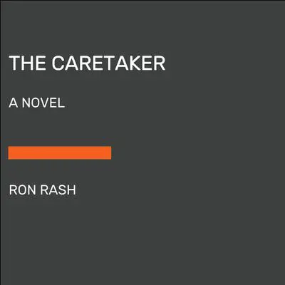 The Caretaker: A Novel Audibook, by Ron Rash