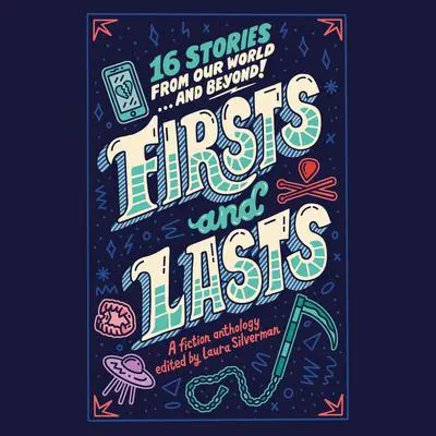 Firsts and Lasts: 16 Stories from Our World...and Beyond! Audibook, by Laura Silverman