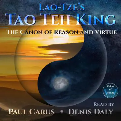 The Canon of Reason and Virtue: Lao-Tze’s Tao Teh King Audibook, by Lao Tzu