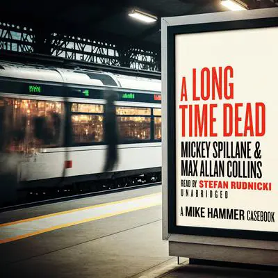 A Long Time Dead: A Mike Hammer Casebook Audibook, by Max Allan Collins