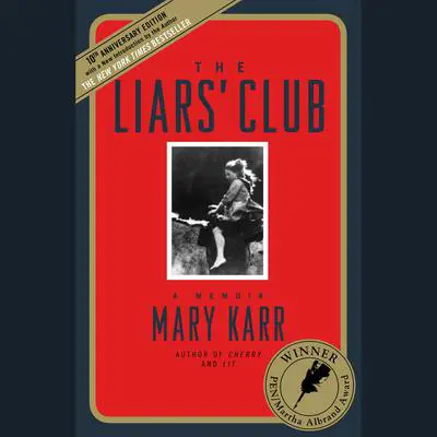The Liars' Club: A Memoir Audibook, by Mary Karr