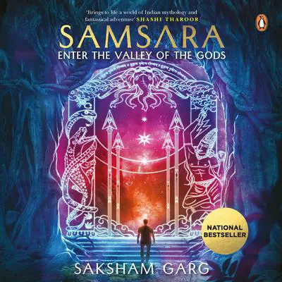 Samsara: Enter The Valley of Gods: Enter The Valley of Gods Audibook, by Saksham Garg