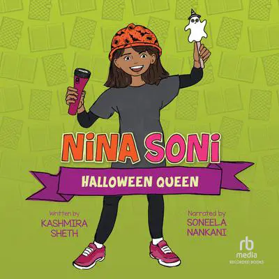 Nina Soni, Halloween Queen Audibook, by Kashmira Sheth