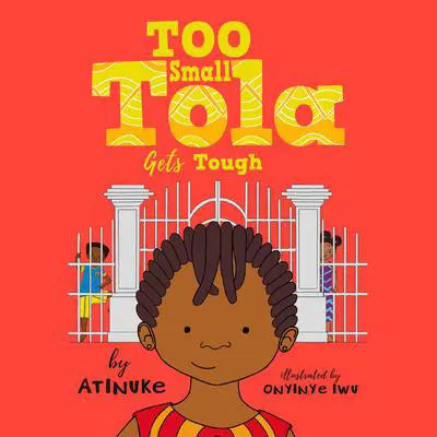 Too Small Tola Gets Tough Audibook, by Atinuke