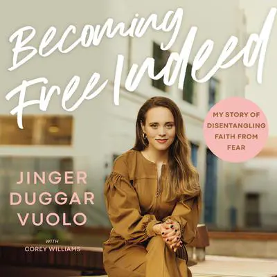 Becoming Free Indeed: My Story of Disentangling Faith from Fear Audibook, by Jinger Vuolo
