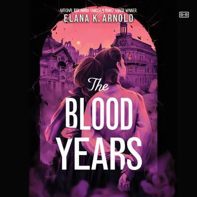 The Blood Years Audibook, by Elana K. Arnold