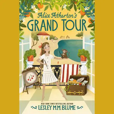 Alice Atherton's Grand Tour Audibook, by Lesley M. M. Blume